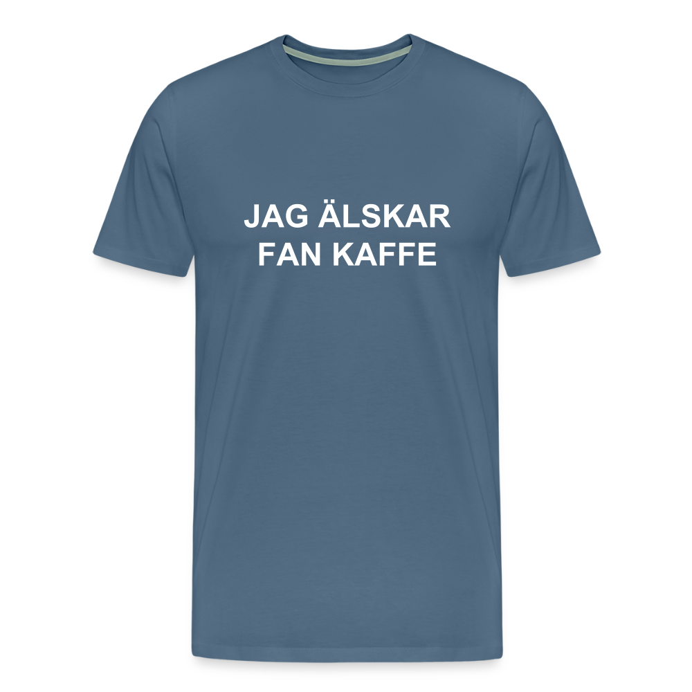 JAG ÄLSKAR FAN KAFFE premium T-Shirt herr - steel blue