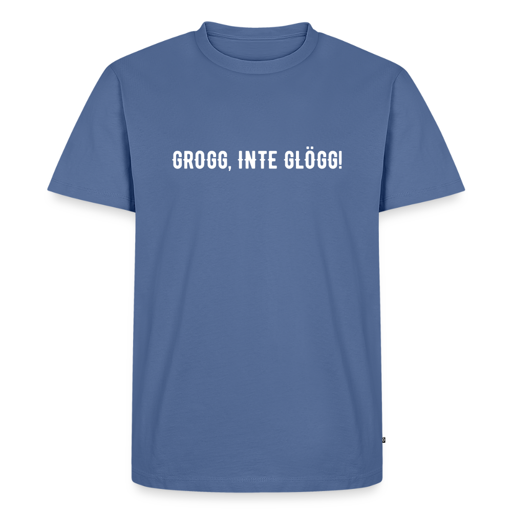 GROGG, INTE GLÖGG! Men’s Premium T-Shirt - stone blue