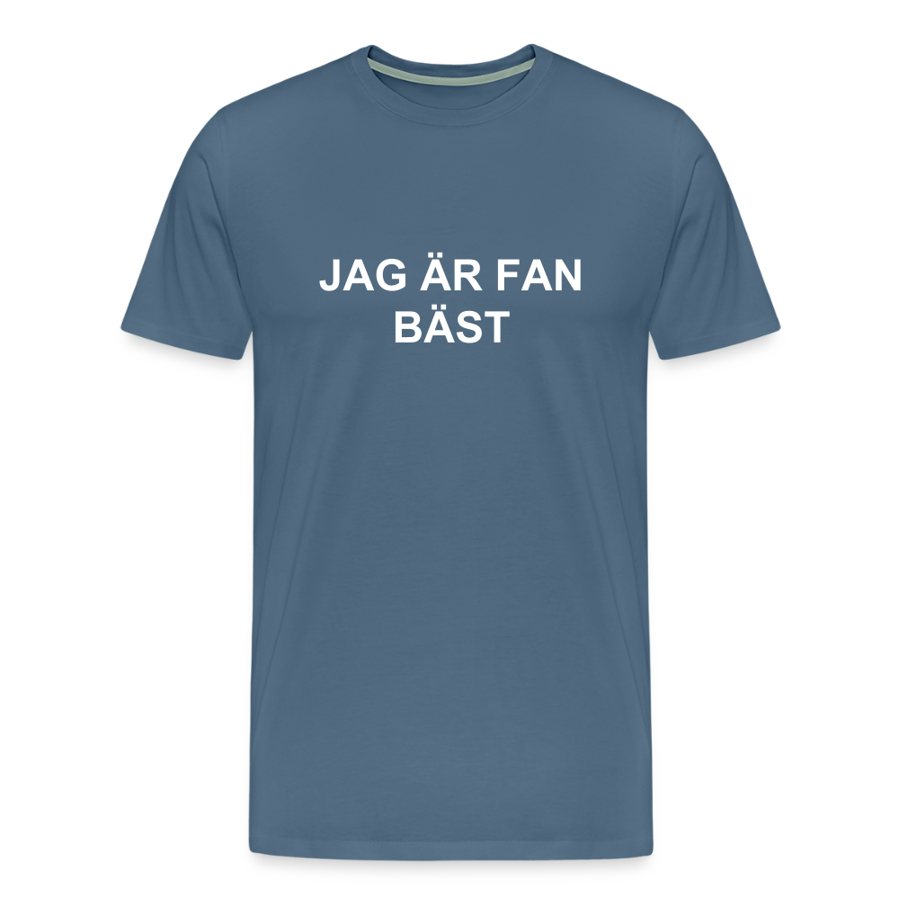 JAG ÄR FAN BÄST man premium T-Shirt! - steel blue
