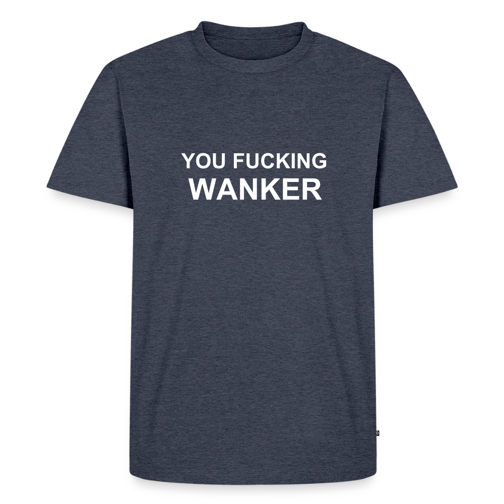 FUCKING WANKER premium T-Shirt herr - heather denim