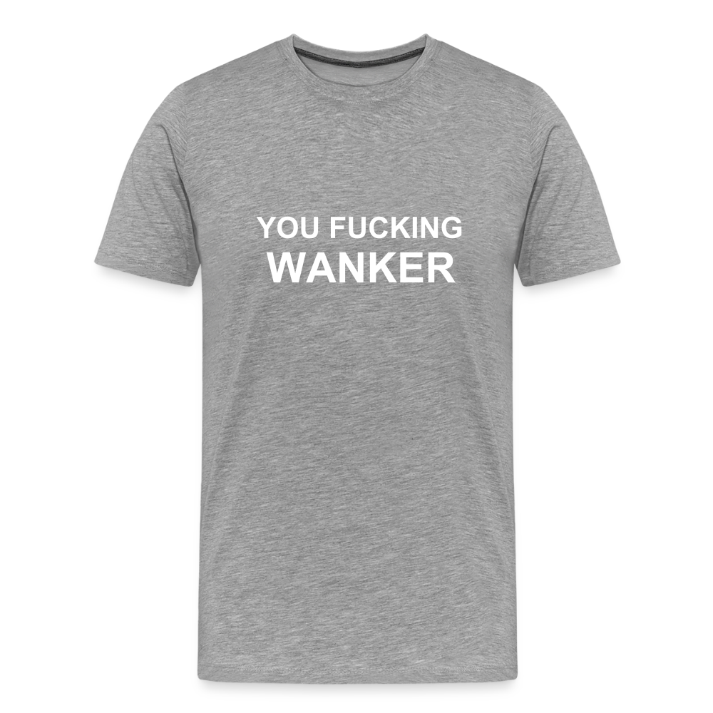FUCKING WANKER premium T-Shirt herr - heather grey