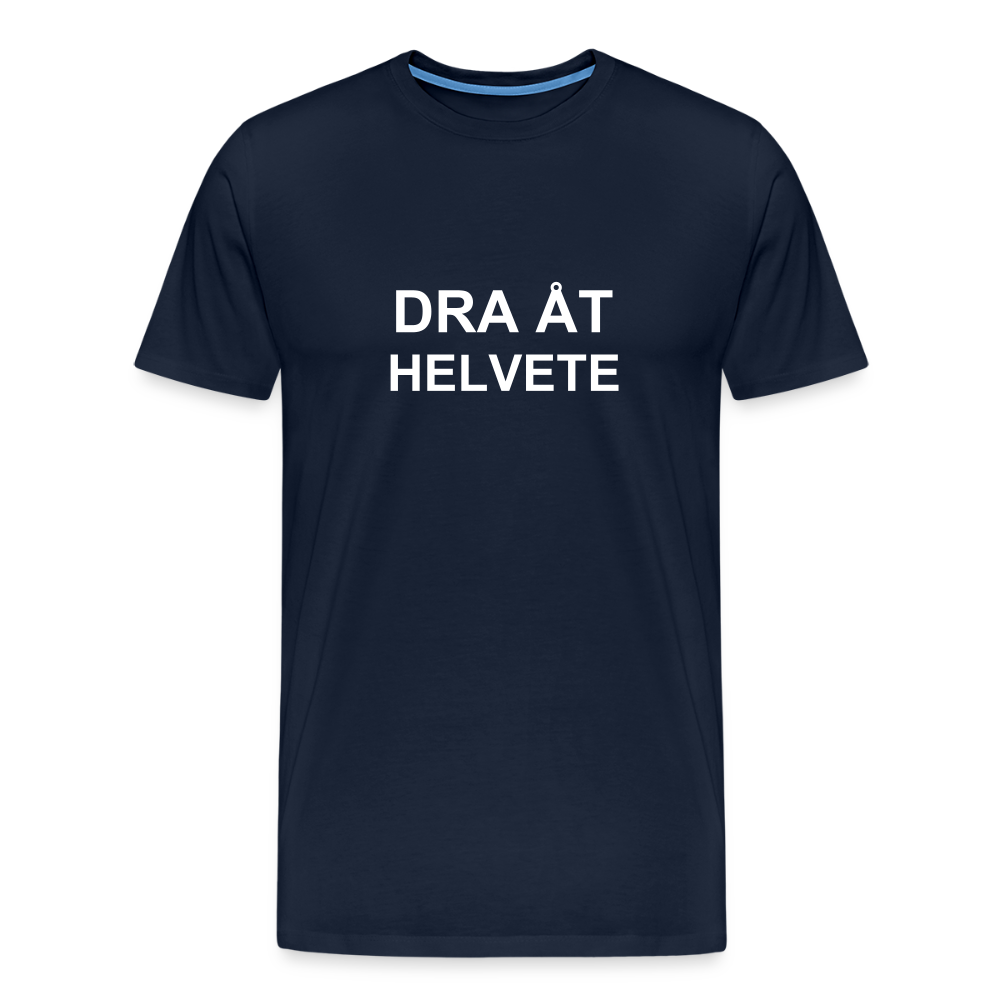 DRA ÅT HELVETE premium T-shirt herr - navy