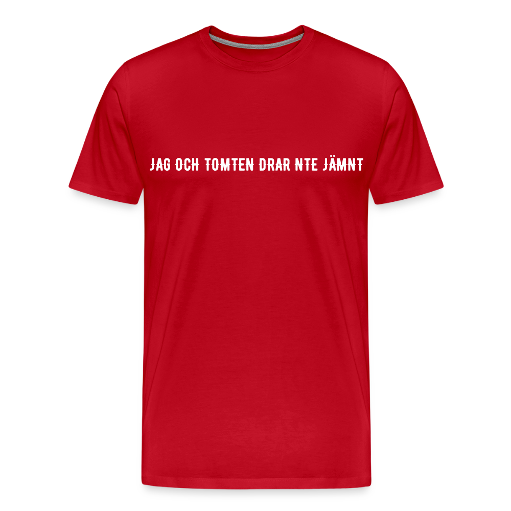 JAG OCH TOMTEN DRAR INTE JÄMNT Men’s Premium T-Shirt - red