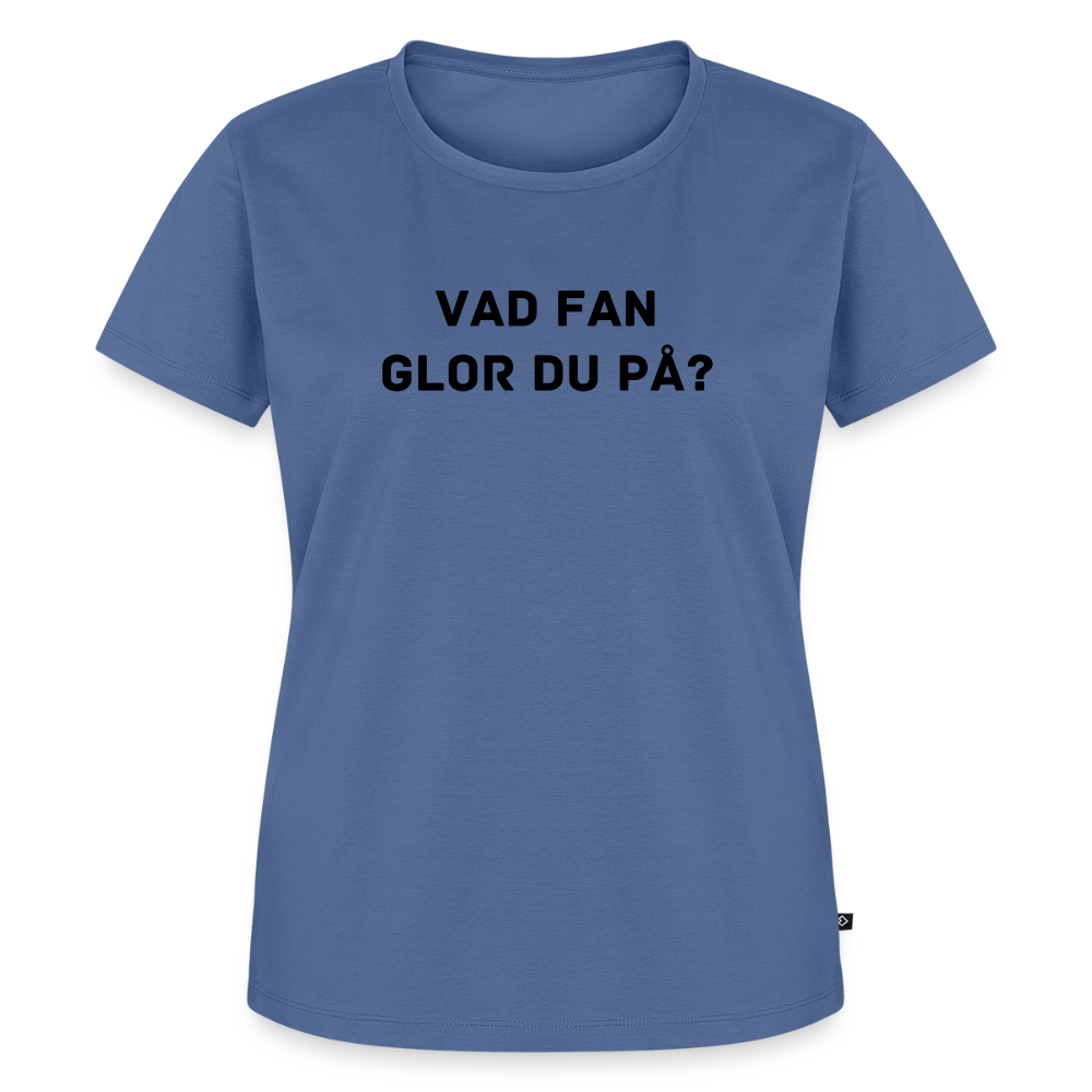VAD FAN GLOR DU PÅ premium T-Shirt dam - stone blue
