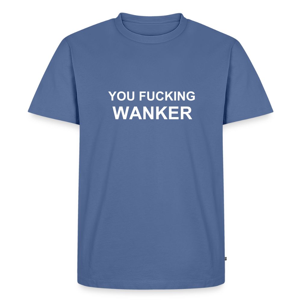FUCKING WANKER premium T-Shirt herr - stone blue