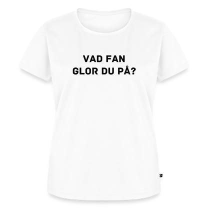 VAD FAN GLOR DU PÅ premium T-Shirt dam - white