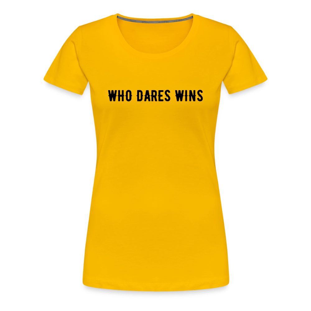 WHO DARES WINS Women’s Premium T-Shirt - sun yellow