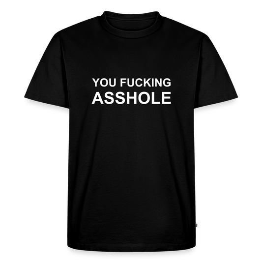 YOU FUCKING ASSHOLE premium T-Shirt herr - black