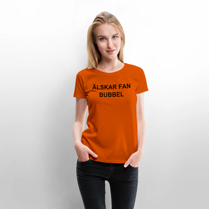 ÄLSKAR FAN BUBBEL premium T-Shirt dam - orange 