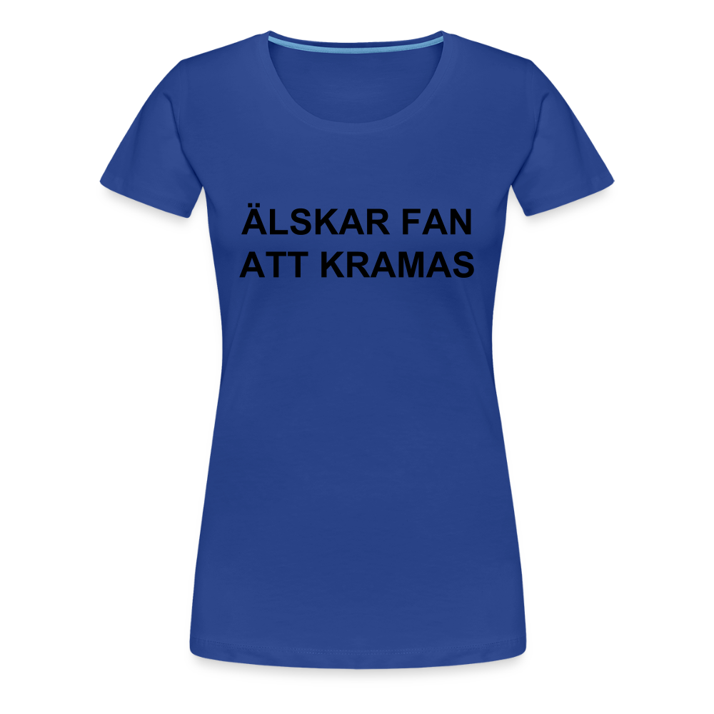 ÄLSKAR FAN ATT KRAMAS premium T-Shirt dam - royal blue