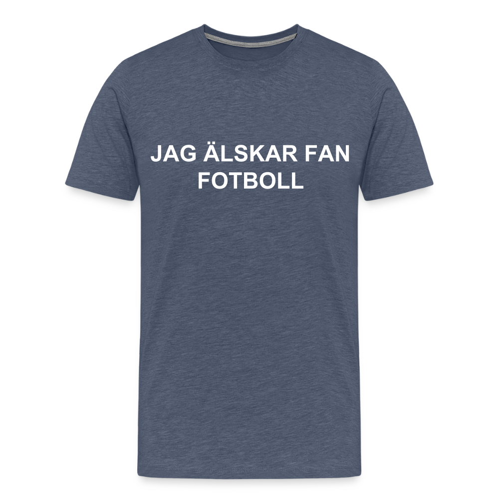 JAG ÄLSKAR FAN FOTBOLL premium T-Shirt herr - heather blue