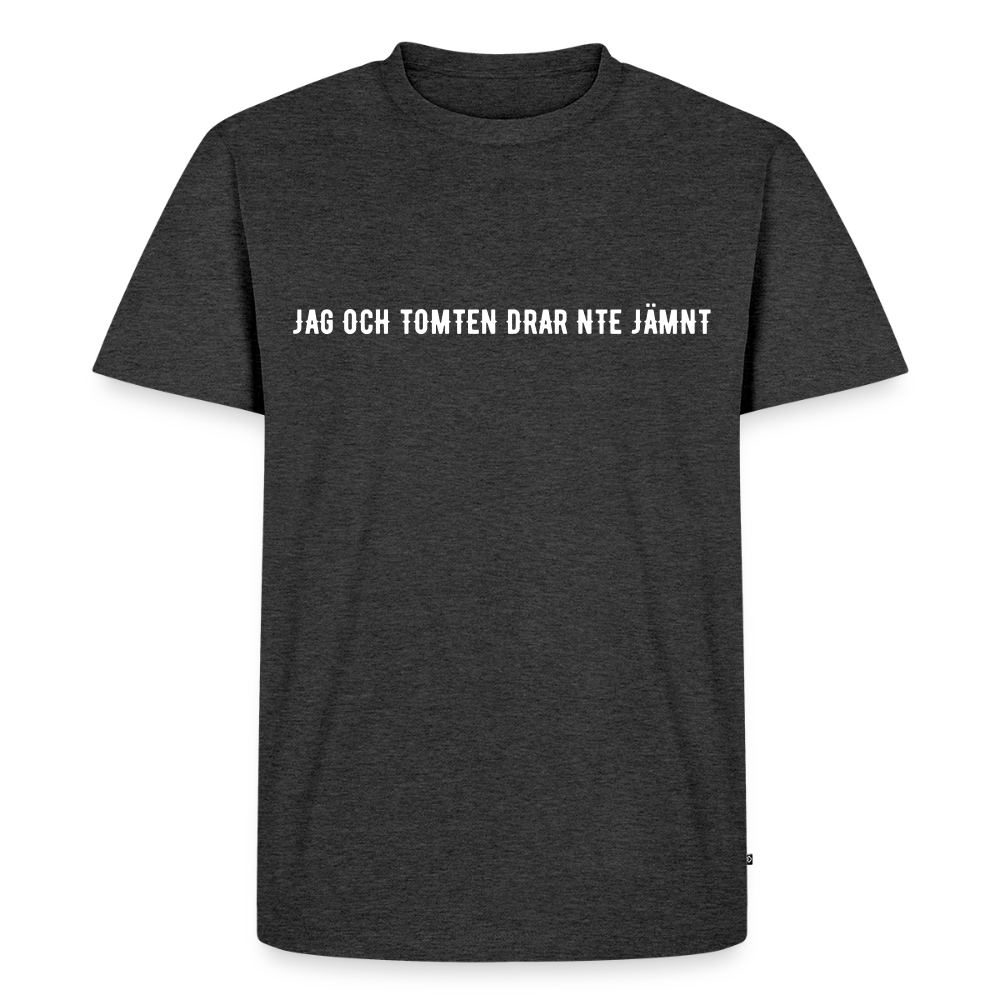 JAG OCH TOMTEN DRAR INTE JÄMNT Men’s Premium T-Shirt - heather anthracite