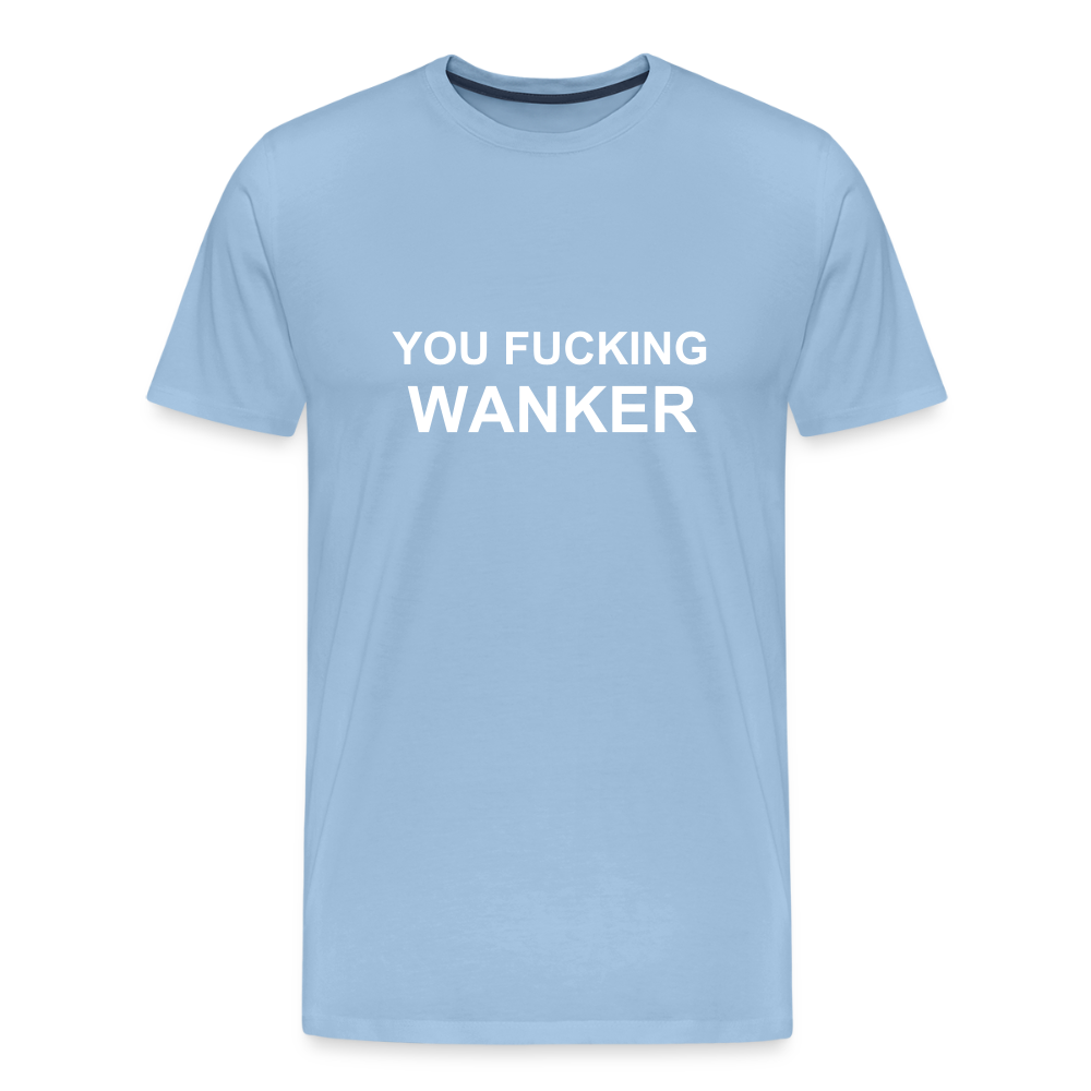 FUCKING WANKER premium T-Shirt herr - sky