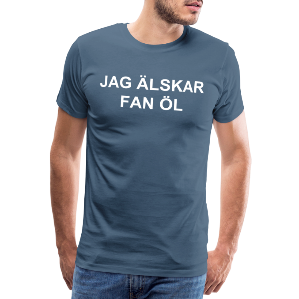 JAG ÄLSKAR FAN ÖL premium T-Shirt herr - steel blue