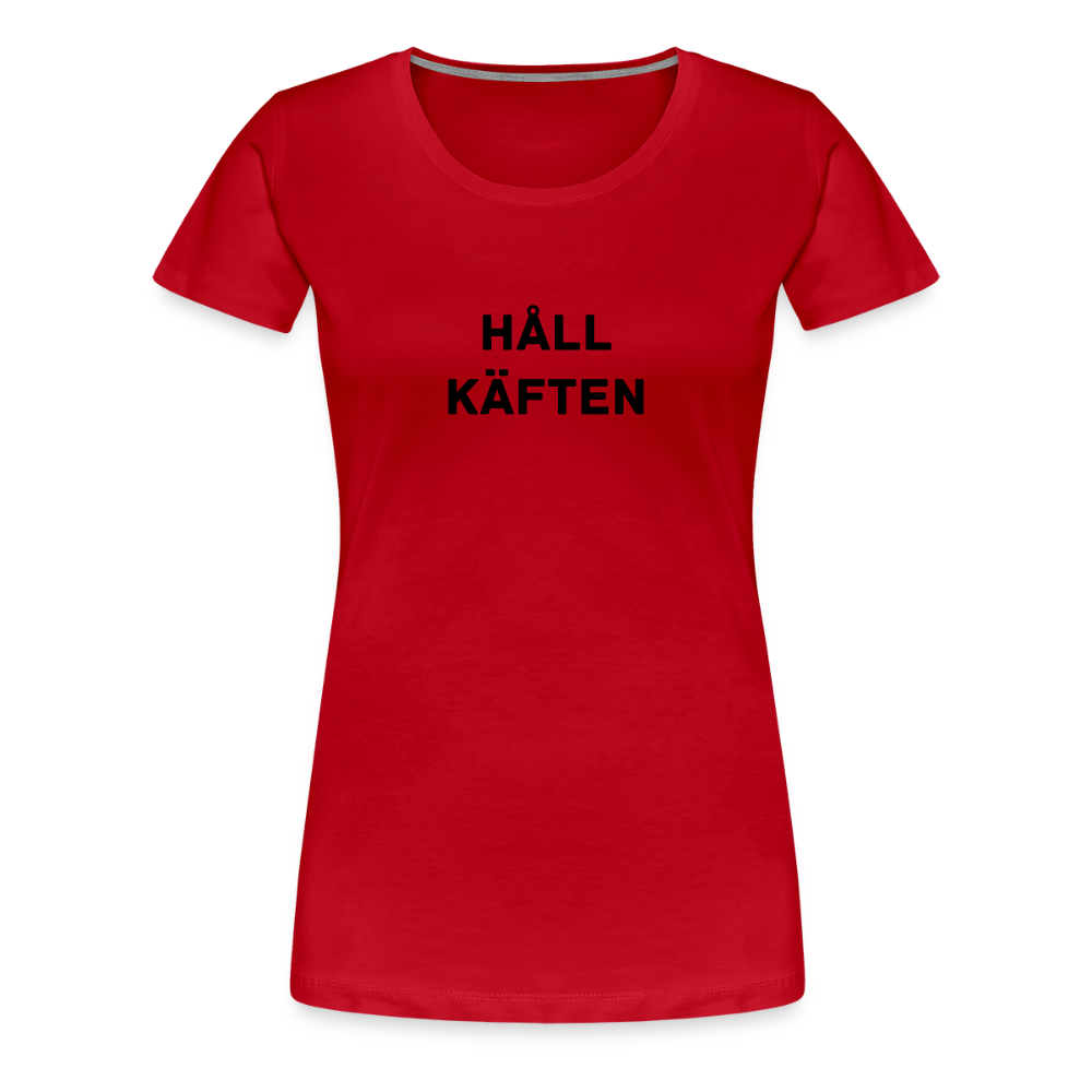 HÅLL KÄFTEN premium T-Shirt dam - red