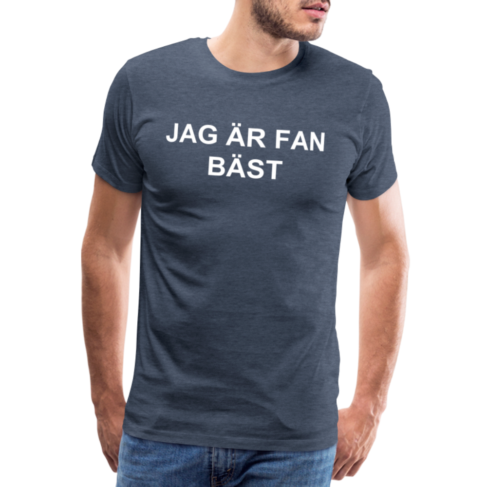 JAG ÄR FAN BÄST man premium T-Shirt! - heather blue