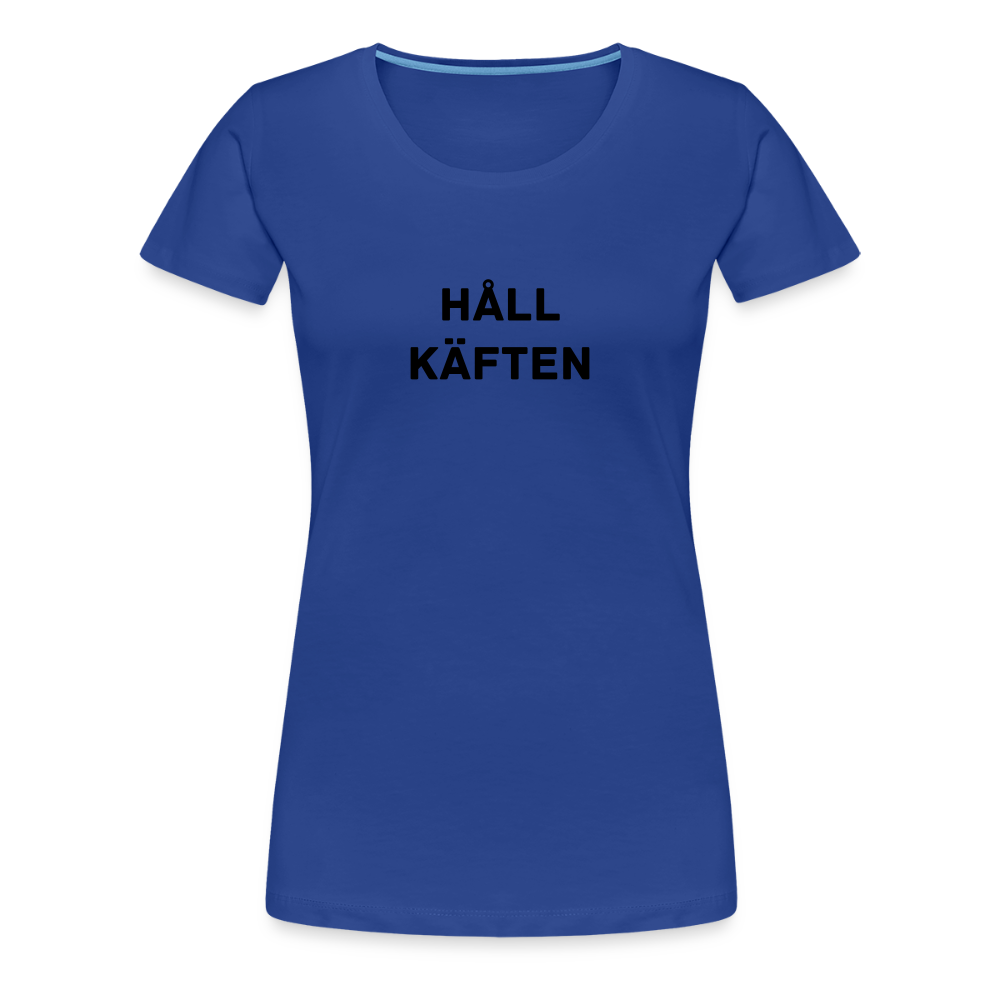 HÅLL KÄFTEN premium T-Shirt dam - royal blue